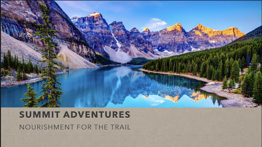 Summit Adventures: Nourishment for the Trail by Lance Steeves